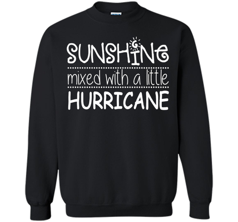 Sunshine Mixed With A Little Hurricane T-shirt