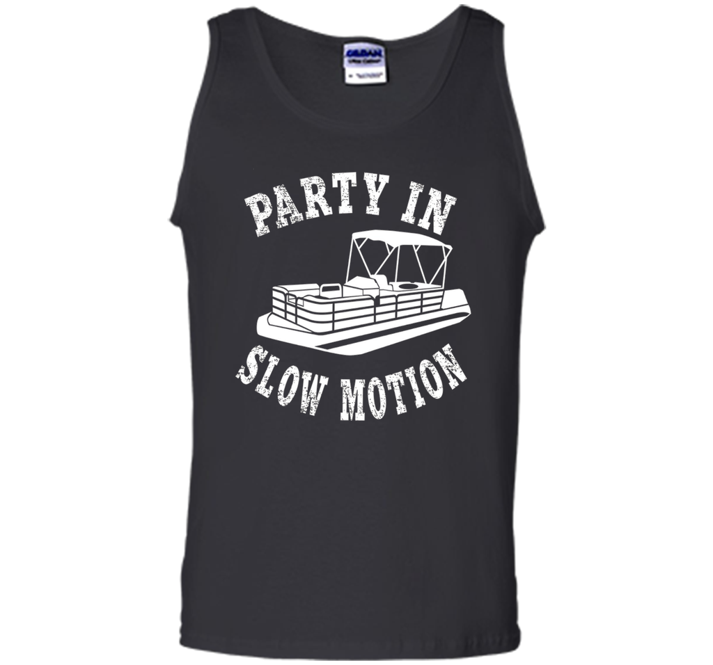 Party In Slow Motion Shirt: Pontoon Boat T-Shirt
