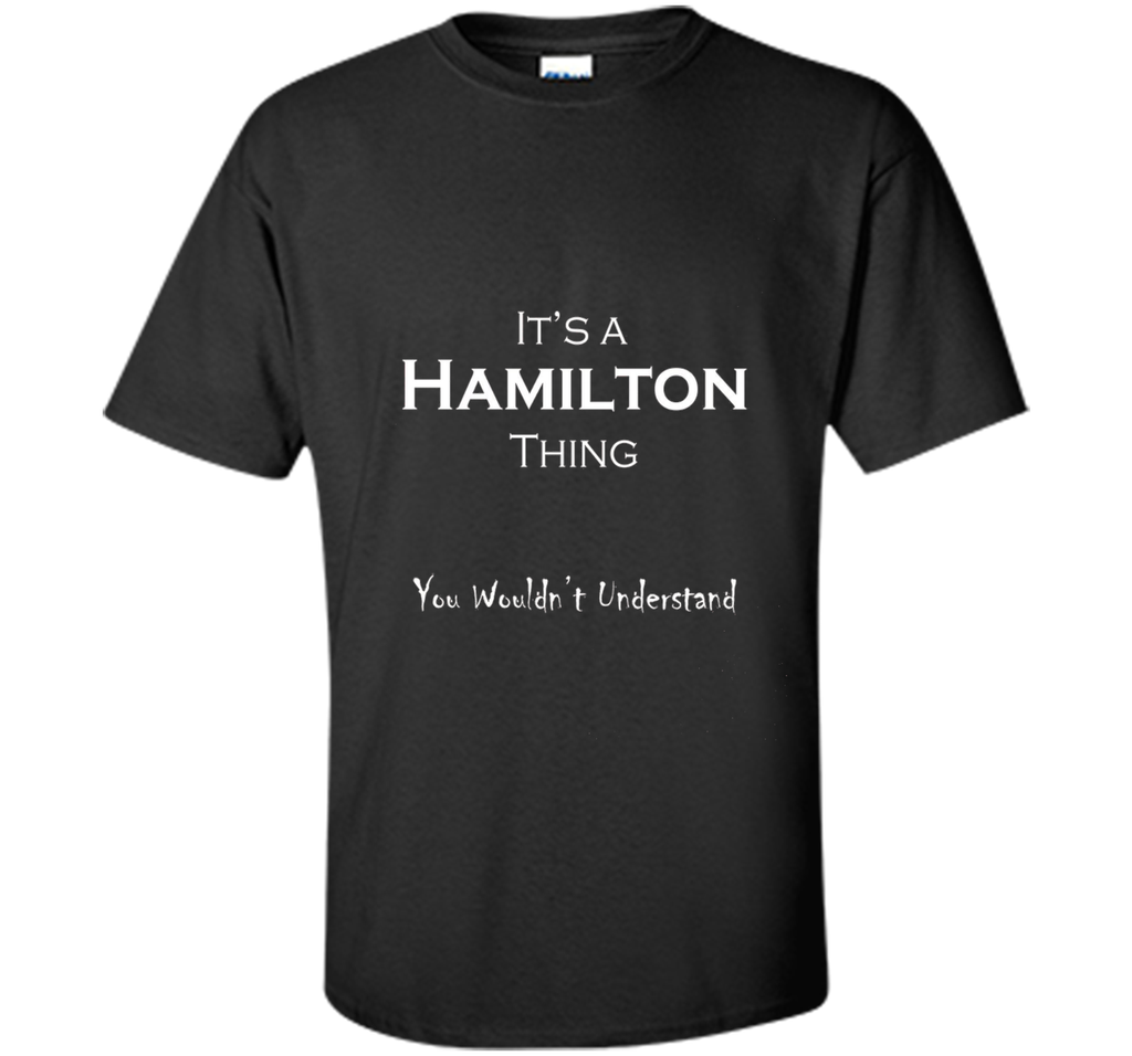 Clever It's a Hamilton Thing Tee Shirt