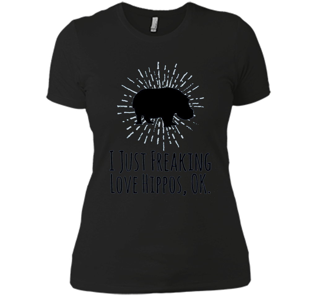 I Just Freaking Love Hippos OK Funny Hippo Lovers T-Shirt