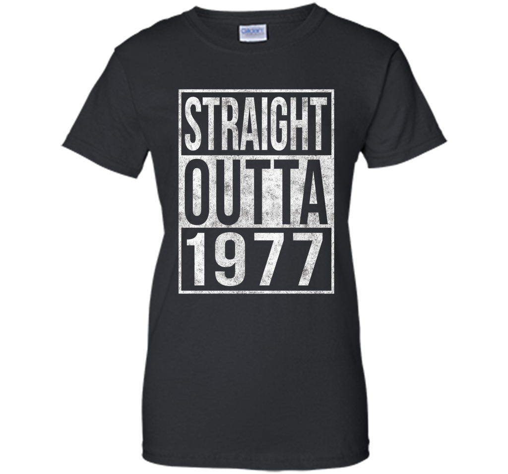 Straight Outta 1977 Funny 40th Birthday T-Shirt