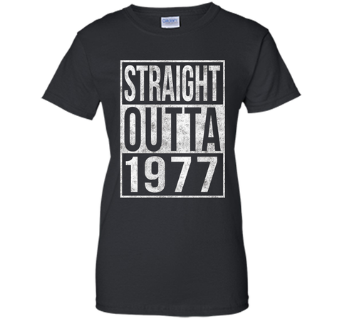 Straight Outta 1977 Funny 40th Birthday T-Shirt