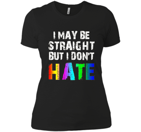 I May Be Straight But I Don't Hate Tee Shirt
