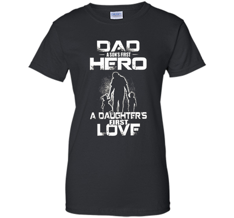 dad and a son first hero a daughter first love mom t shirt