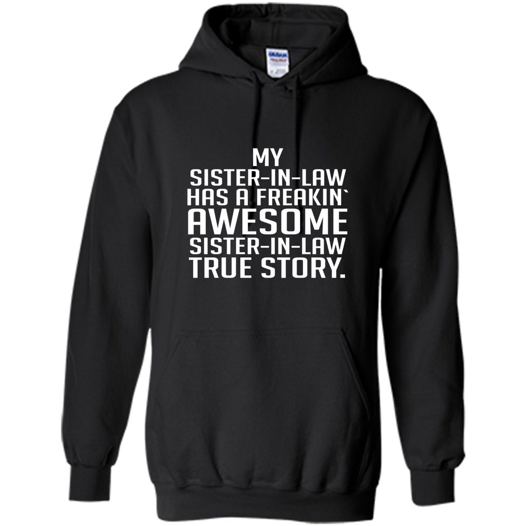 my sister in law has a freakin awesome sister in law t-shirt