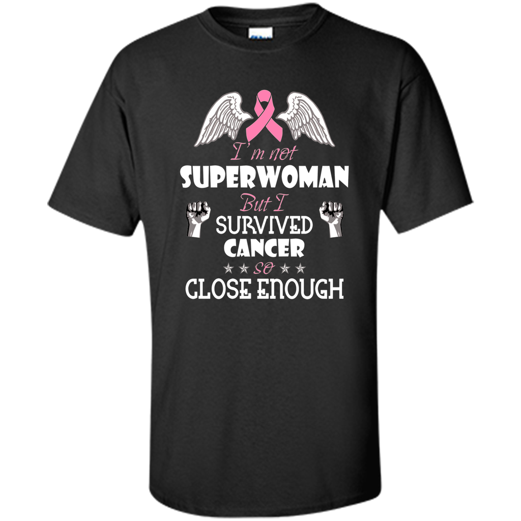 I'm not super woman but i survived cancer so close enough