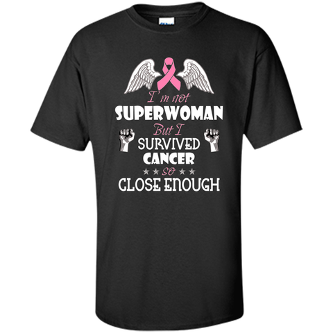 I'm not super woman but i survived cancer so close enough
