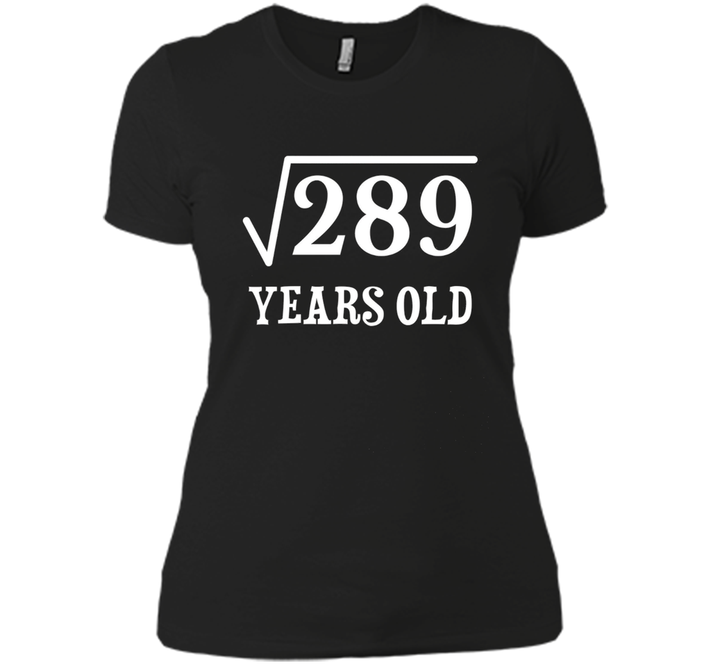 Square Root of 289 17 yrs years old 17th birthday T-Shirt