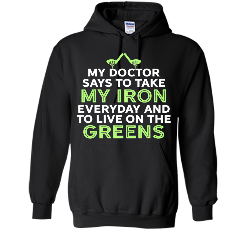 My Doctor Says To Take My Iron Funny Golf Club Humor T-Shirt