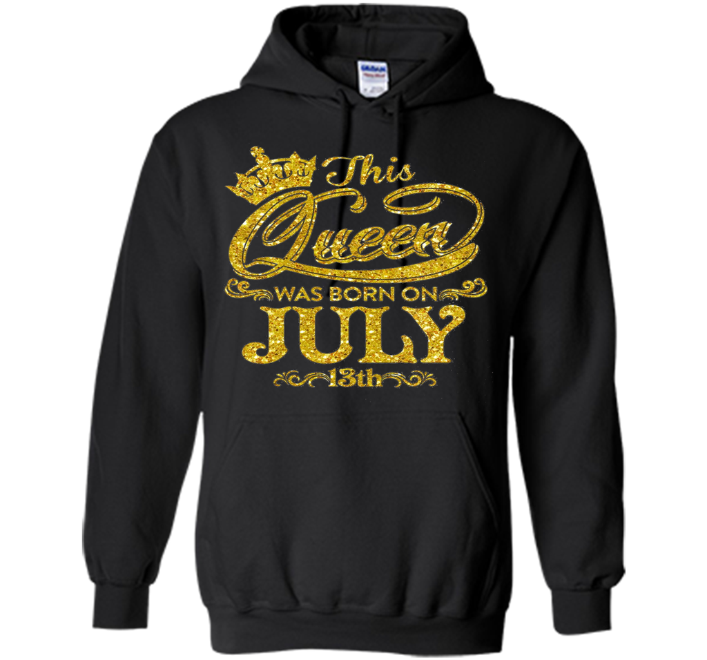 This Queen Was Born On July 13th T-shirt July Queens