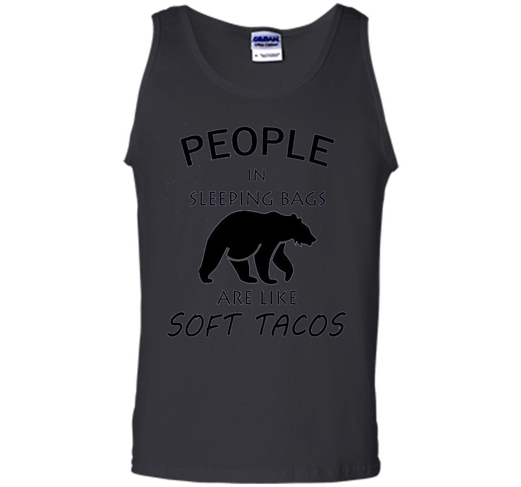 People In Sleeping Bags Are Like Soft Tacos Camping T Shirt