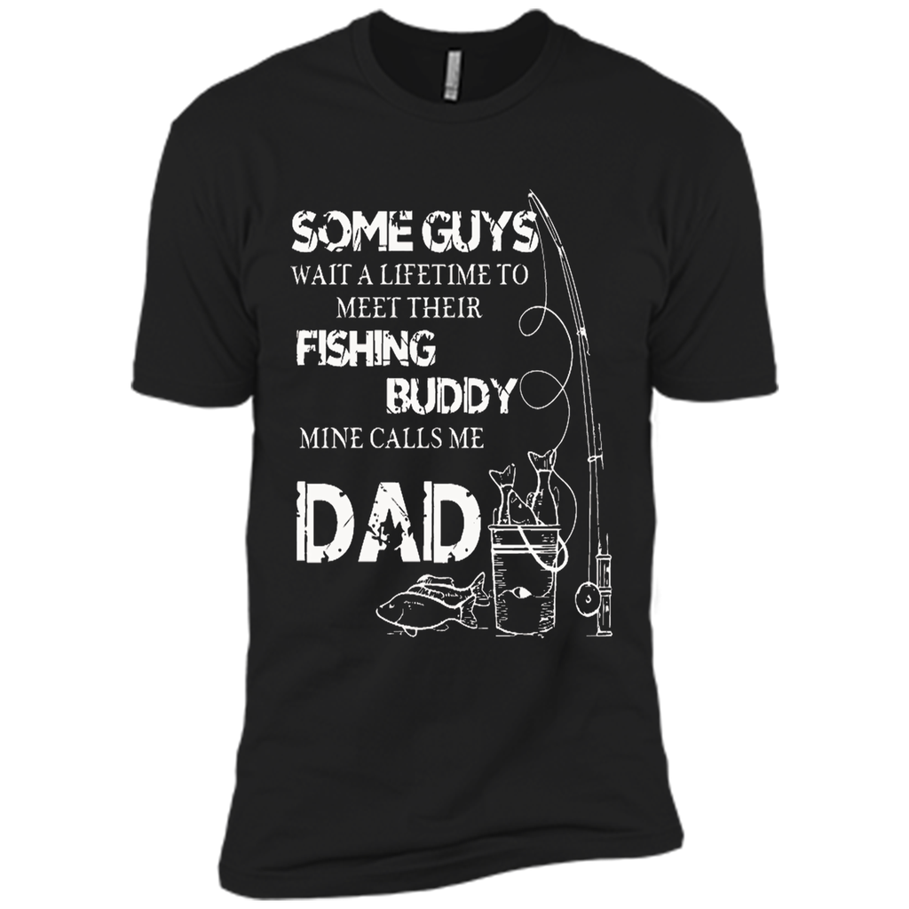 My Fishing Buddy Calls Me DAD T Shirt Proud Daddy