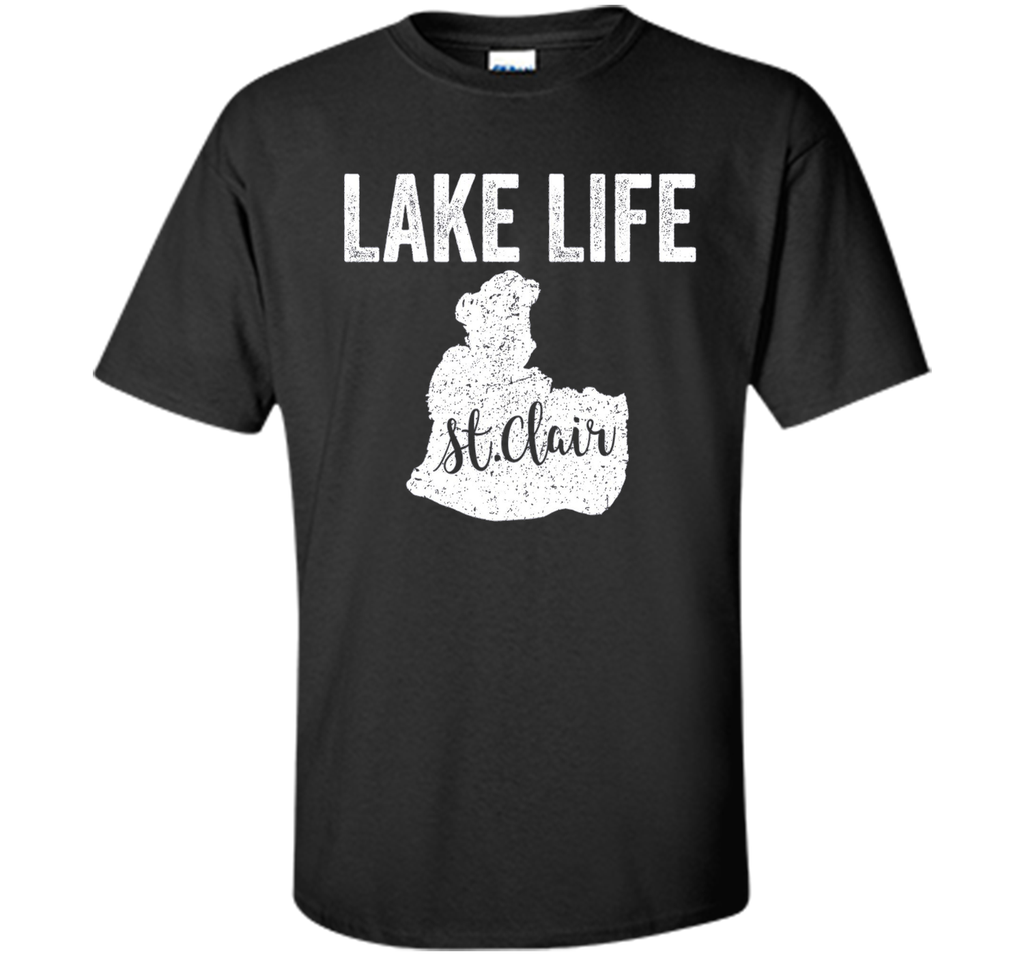 St. Clair Lake Shirt: Lake Life, Saint Clair Lakes T-Shirt