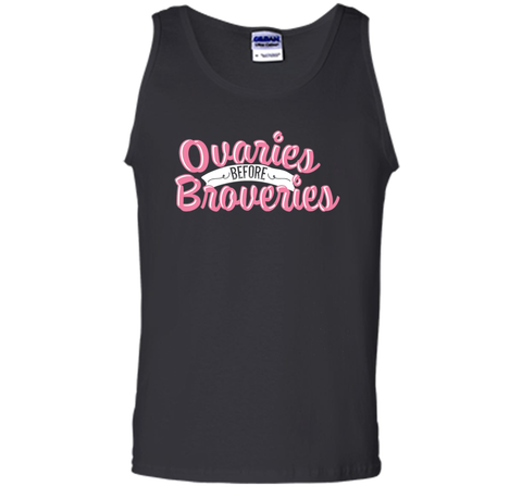 OVARIES BEFORE BROVARIES Tshirt