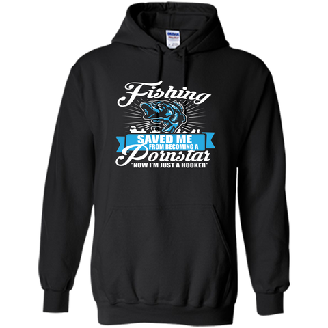 Fishing Saved Me From Becoming A Porn Star T-shirt