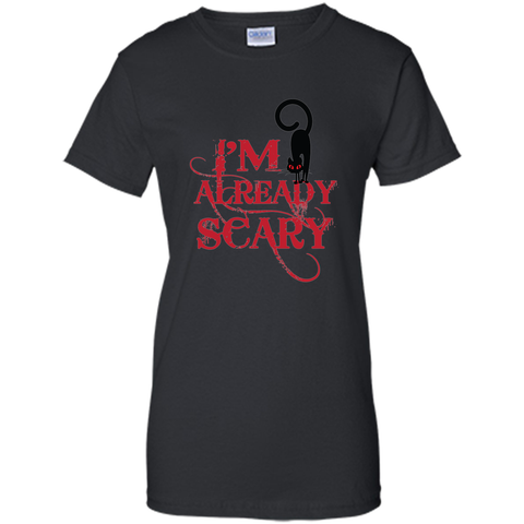 I am already scary halloween t shirt Ladies Custom