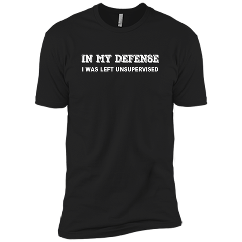 IN MY DEFENSE I WAS LEFT UNSUPERVISED T-SHIRT - GIFT IDEA