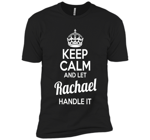 Rachael T-Shirt Keep Calm and Let Rachael Handle It