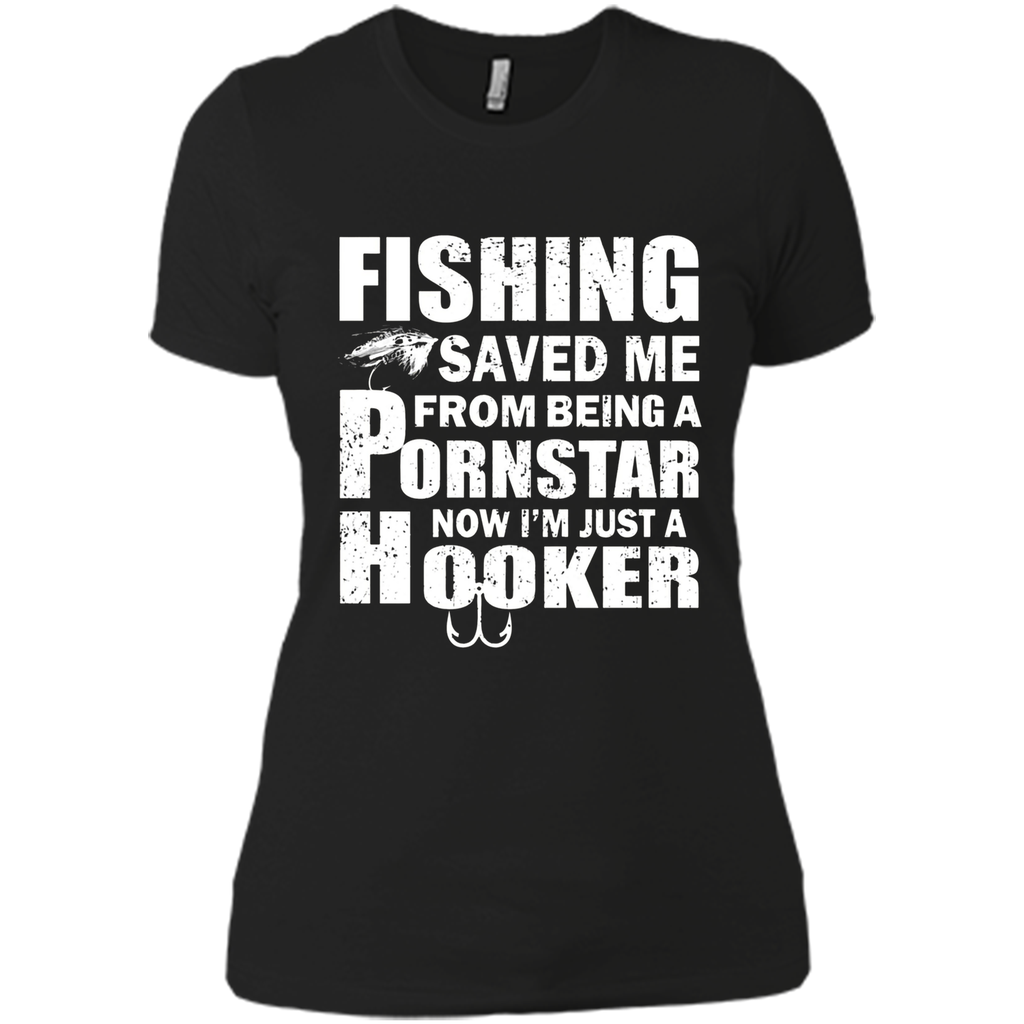Fishing T-shirt Fishing Saved Me From Being A Pornstar
