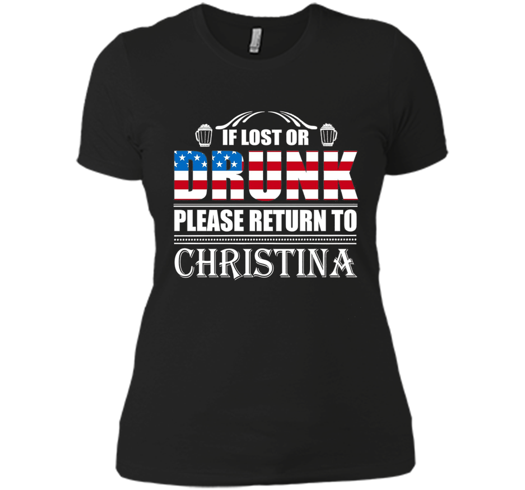 If Lost Or Drunk Please Return To Christina T-Shirt- Beer Sh