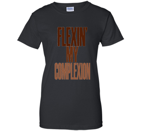 Flexin My Complexion T-Shirt