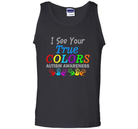 t shirt i see your true colors that why i love you autism