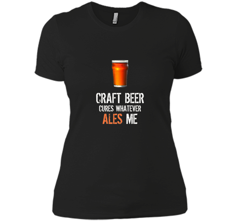 Bar Drinking TShirt - Craft Beer Cures Whatever Ales Me Tee