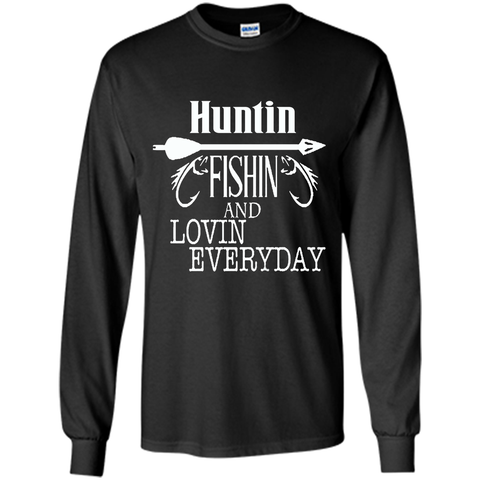 Hunting, Fishing And Loving Every Day T-Shirt