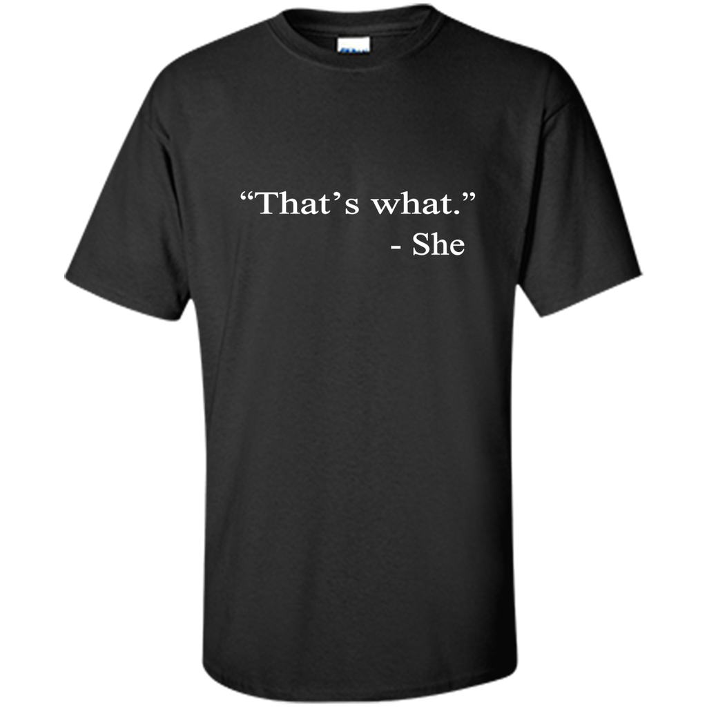 That's What She Said - Funny T-Shirt