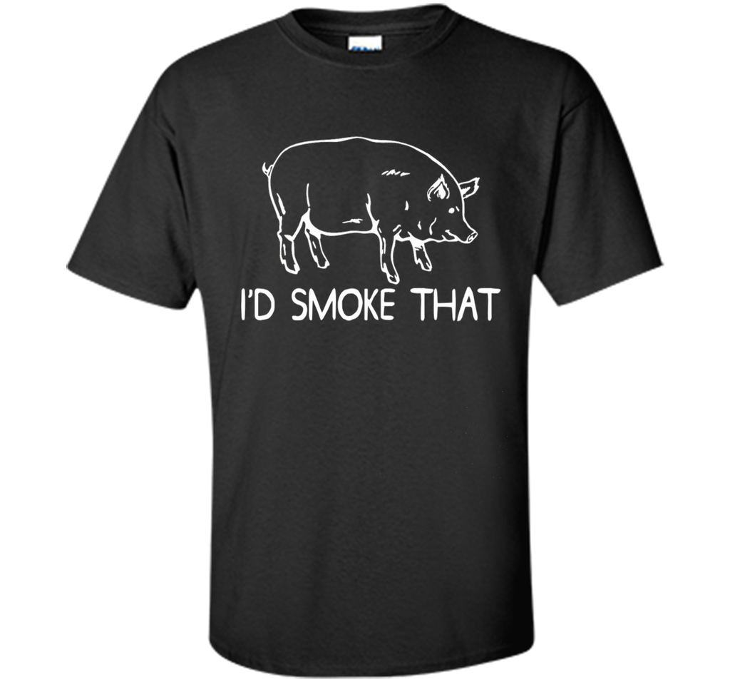 I'd Smoke That Pig BBQ T-Shirt