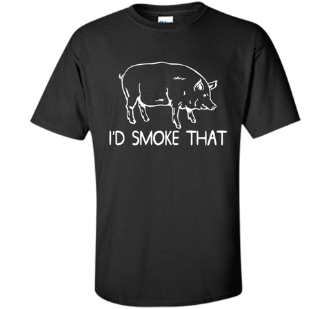 I'd Smoke That Pig BBQ T-Shirt