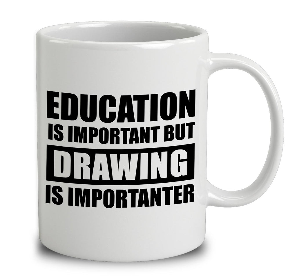 Education Is Important But Drawing Is Importanter