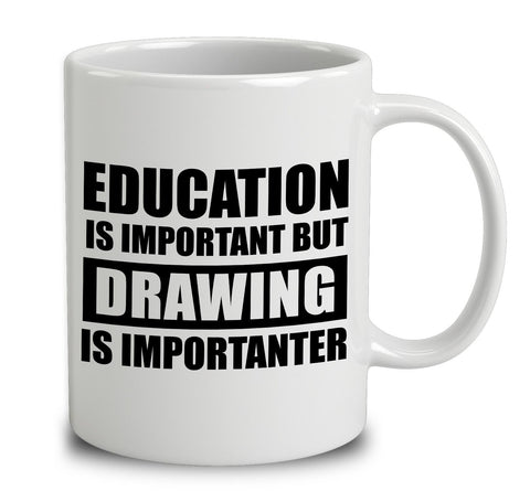 Education Is Important But Drawing Is Importanter