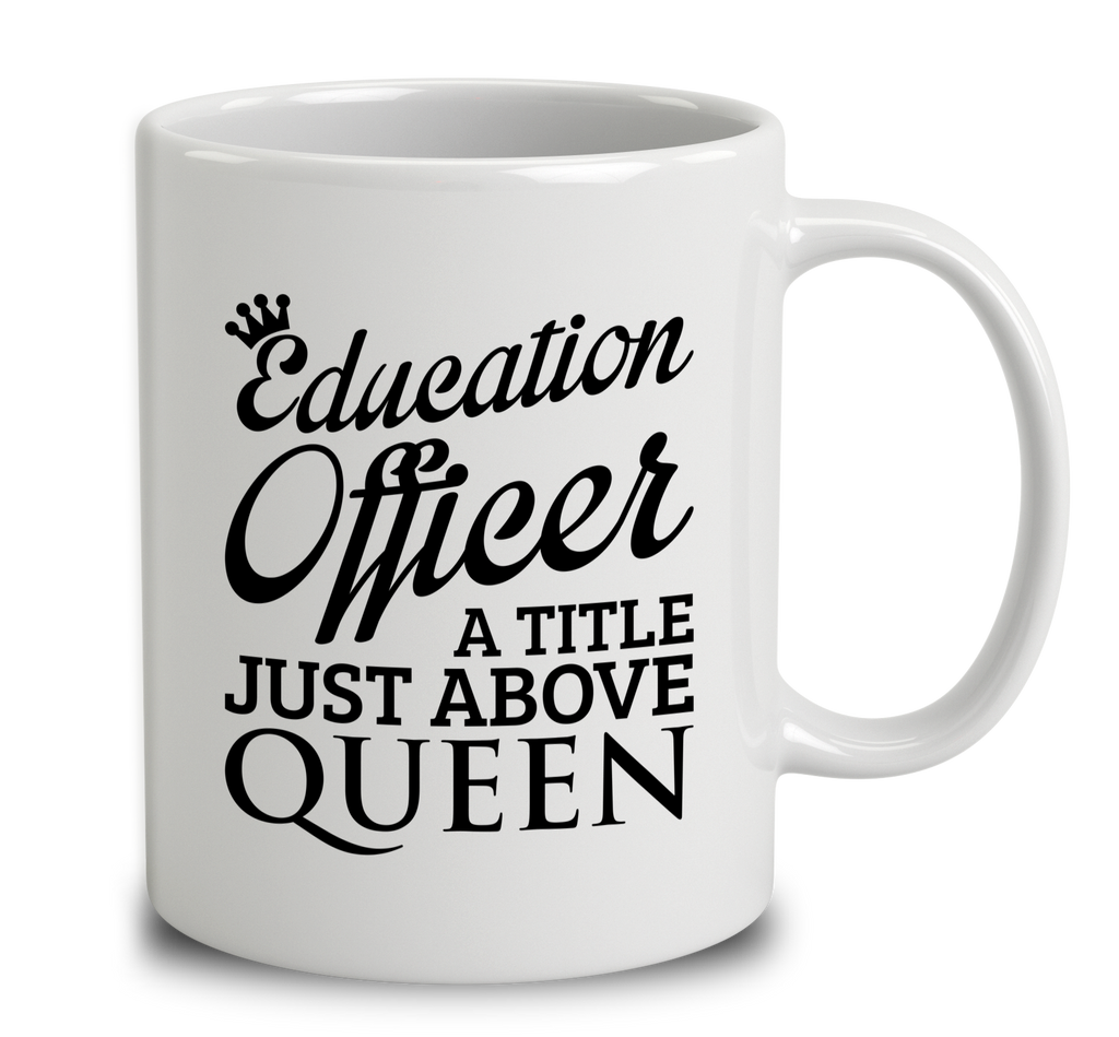 Education Officer A Title Just Above Queen