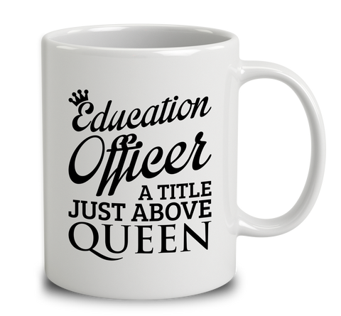 Education Officer A Title Just Above Queen