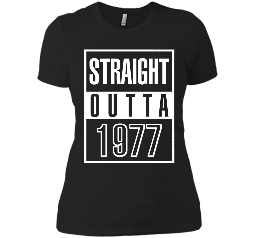 Funny Straight Outta 1977 40th Years Old Birthday Gift Shirt