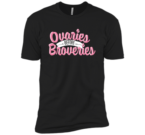 OVARIES BEFORE BROVARIES Tshirt