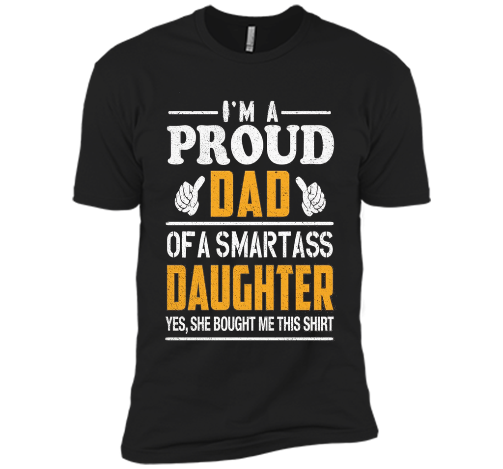 Gift for Father's Day, Proud Dad of Smartass Daughter Shirt