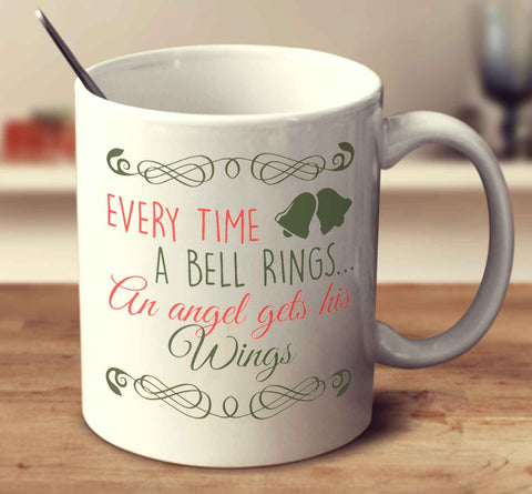 Everytime A Bell Rings... An Angel Gets His Wings