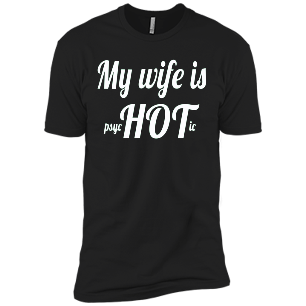 Men's My wife is psychotic T-Shirt
