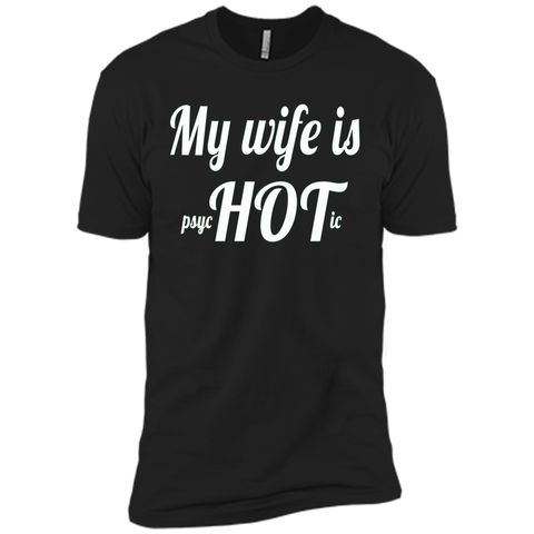 Men's My wife is psychotic T-Shirt