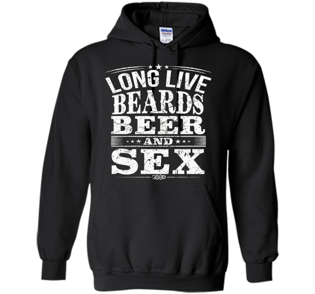 long live beards beer and sex t-shirt