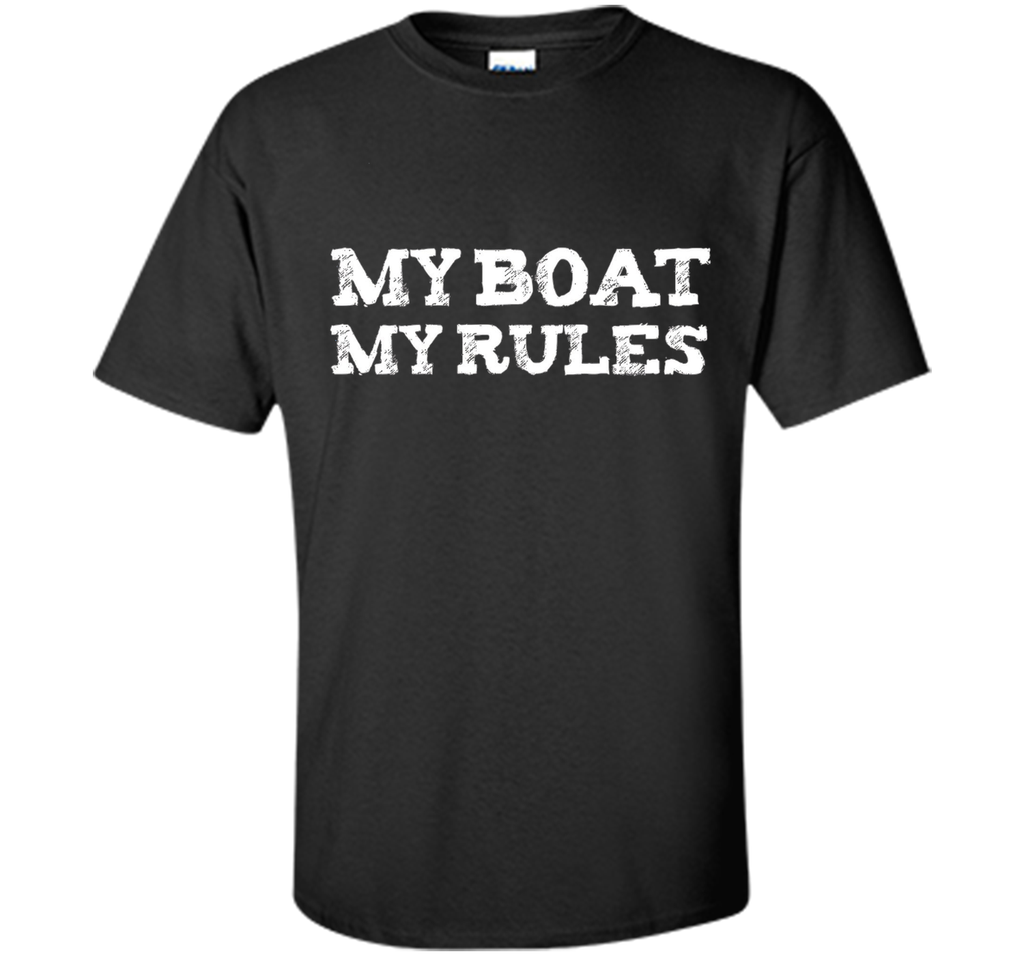 My Boat My Rules Funny T-shirt Captain Ship Sailor Sailing