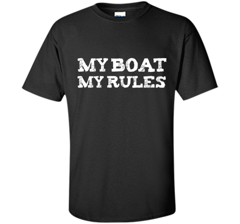 My Boat My Rules Funny T-shirt Captain Ship Sailor Sailing