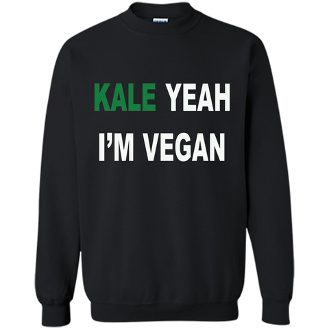 KALE yeah I'm vegan - Healthy Proud Shirt