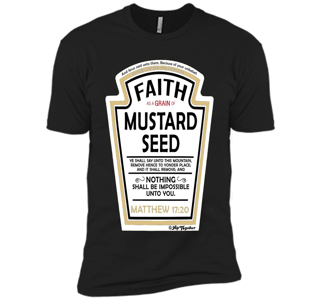 Faith as a Grain of Mustard Seed Christian Parody T-Shirt
