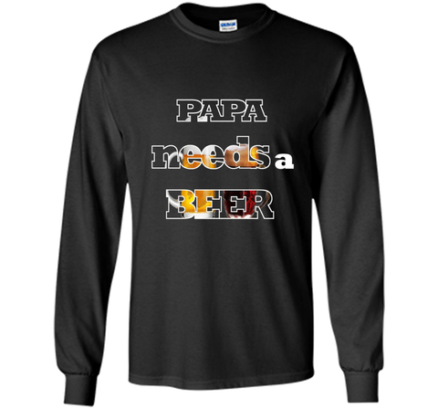 Mens Papa Needs A Beer Funny Tee Cute Alkohol Drinking Lover Gift