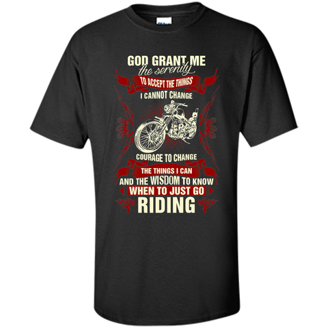 God Grant Me Serenity To Accept The Things Riding T shirt