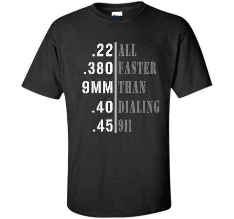 All Faster Than Dialing 911 Shirt Gun Lover Gift