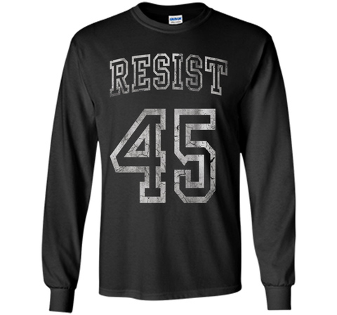 Resist 45 Trump Protest Shirt